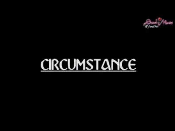 Video: Circumstances  - Latest Nigeria Nollywood Movie